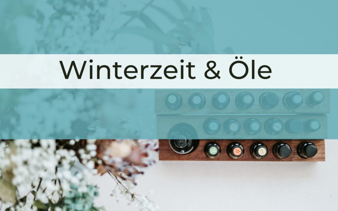 Winterzeit & Öle